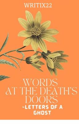 Words At The Death's Doors- Letters of a ghost