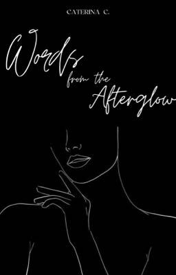 Words from the Afterglow ( Poetry )