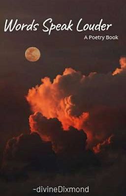 Words Speak Louder (A Poetry Book) 