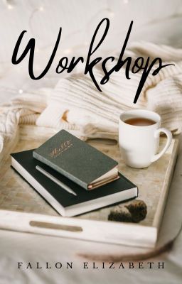 Workshop | Tips, Suggestions, and Growth • Close •