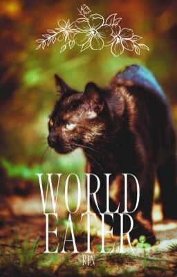 WORLD EATER // A Warrior Cats Short