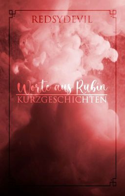 Worte aus Rubin - Kurzgeschichten 