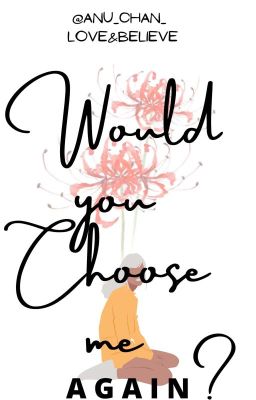 Would you Choose me? AGAIN