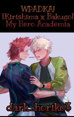 Wpadka! BL [Kirishima x Bakugo] - My Hero Academia ONE-SHOT