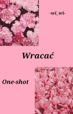 Wracać [one-shot]