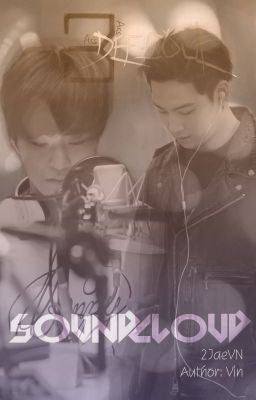 [Wri-fic] [GOT7-2Jae] Soundcloud