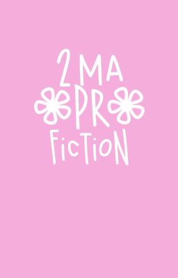 [Write] 2MA PR Fiction