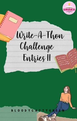 Write-A-Thon Challenge Entries II