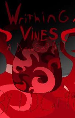 |》| Writhing Vines |[]| A Dream SMP AU |《|