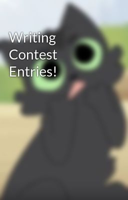 Writing Contest Entries!