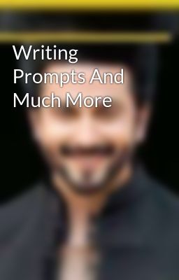 Writing Prompts And Much More