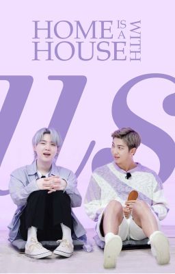 Written fic | Namgi || Home is a house with us