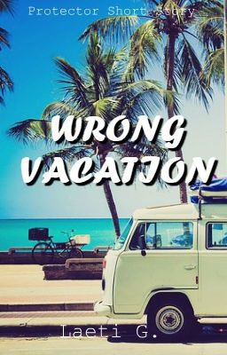 Wrong Vacation | Protector Short Story