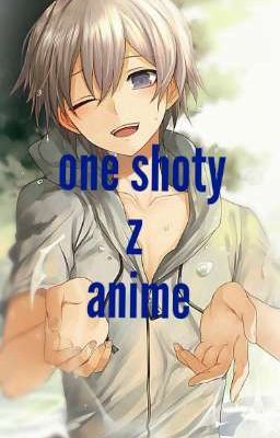 [ Wstrzymane ] One Shoty z anime