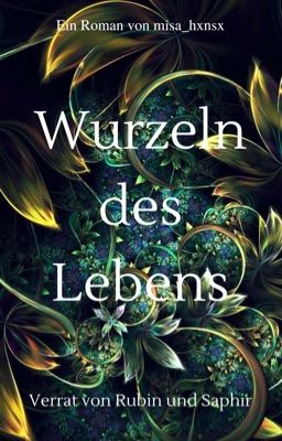 Wurzeln des Lebens - Verrat von Rubin und Saphir