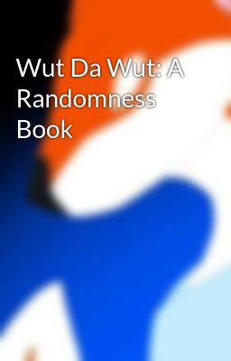 Wut Da Wut: A Randomness Book