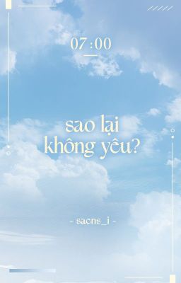 「WwW | 07:00 | pearan」 sao lại không yêu?