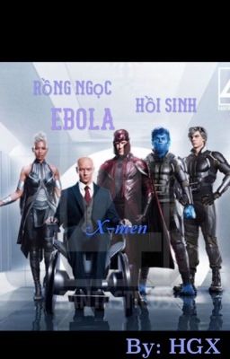 X-men: Rồng ngọc Ebola hồi sinh