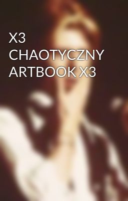 X3 CHAOTYCZNY ARTBOOK X3