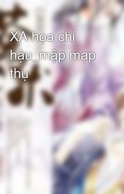 XA họa chi hậu_mập mạp thụ