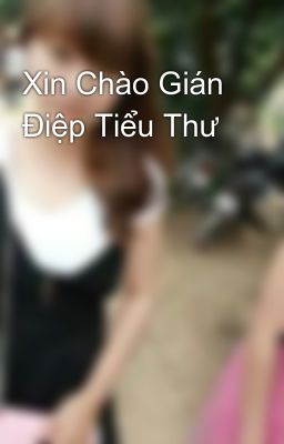 Xin Chào Gián Điệp Tiểu Thư