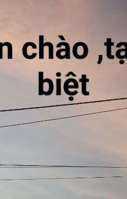 Xin chào, tạm biệt