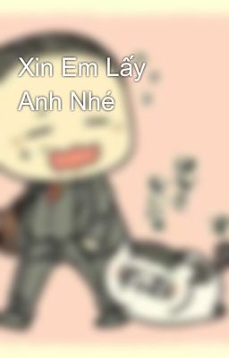 Xin Em Lấy Anh Nhé