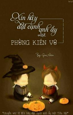 Xin Hãy Đặt Cạnh Anh Ấy Một Phùng Kiến Vũ