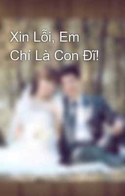 Xin Lỗi, Em Chỉ Là Con Đĩ!