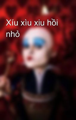 Xíu xìu xiu hồi nhỏ