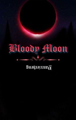 [xk/Đam mỹ] Bloody Moon