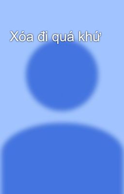 Xóa đi quá khứ