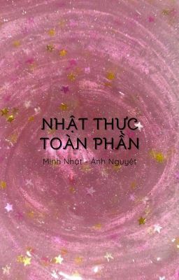 [XUẤT BẢN] NHẬT THỰC TOÀN PHẦN