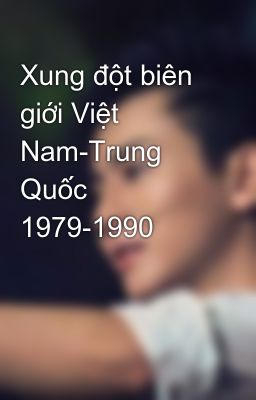 Xung đột biên giới Việt Nam-Trung Quốc 1979-1990