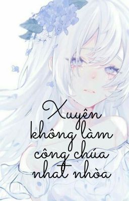 Xuyên không làm công chúa  nhạt nhòa