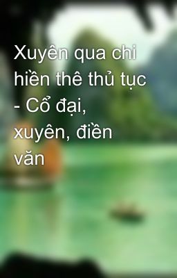 Xuyên qua chi hiền thê thủ tục - Cổ đại, xuyên, điền văn