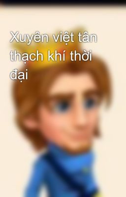 Xuyên việt tân thạch khí thời đại