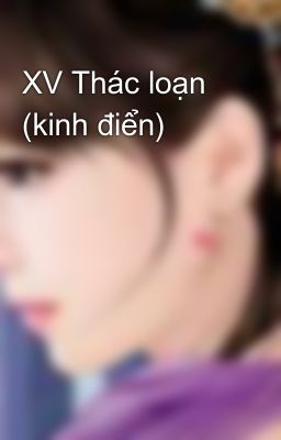 XV Thác loạn (kinh điển)