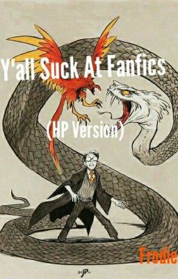 Y'all Suck At Fanfic (HP version)