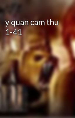 y quan cam thu 1-41