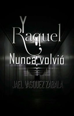 Y Raquel nunca volvió