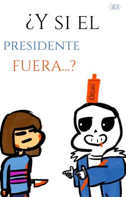 ¿Y si el presidente fuera...? | Undertale