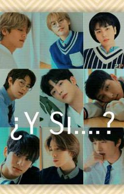 ¿Y SI....?(SF9)