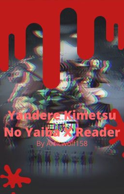 Yandere Kimetsu No Yaiba X Reader