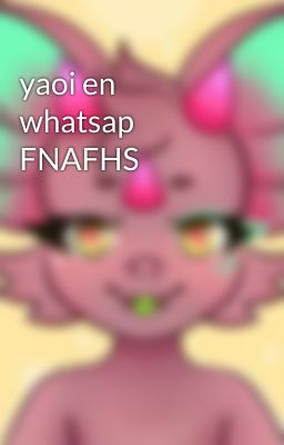 yaoi en whatsap FNAFHS