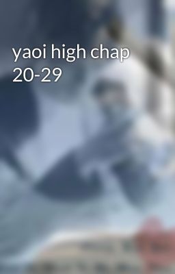 yaoi high chap 20-29