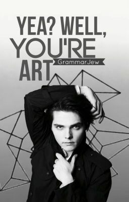 Yea? Well, You're Art | Gerard Way Father/Daughter