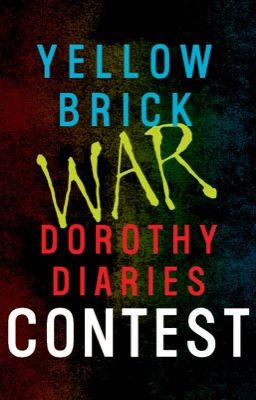 Yellow Brick War Dorothy Diaries Contest