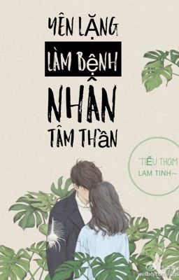 Yên Lặng làm bệnh nhân tâm thần (C83-hết)- Tiểu Tham Lam Tinh