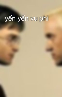 yến yến vu phi